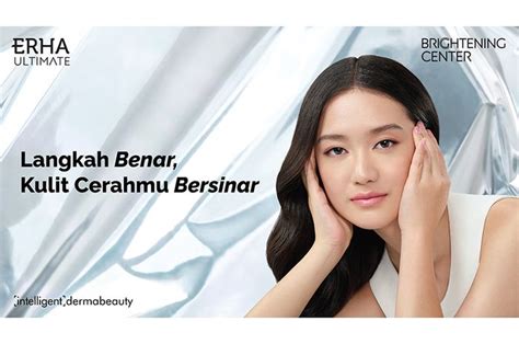 7 Rahasia Perawatan ERHA yang Bikin Kulit Glowing Tanpa Filter!