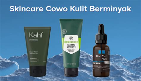 7 Rahasia Skincare Pria: Bye Wajah Berminyak and Kusam!