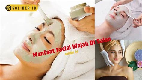 7 Alasan Tak Terbantahkan Facial Wajah di Salon Lebih Oke dari di Rumah