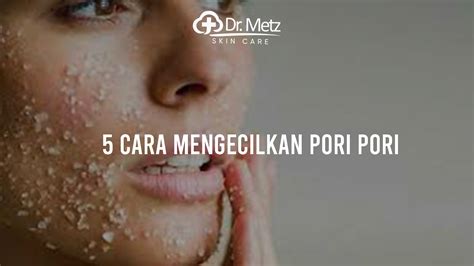 7 Cara Ampuh Mengecilkan Pori-Pori Wajah Secara Alami, Hasilnya Terlihat! 7 Cara Ampuh Mengecilkan Pori-Pori Wajah Secara Alami, Hasilnya Terlihat!