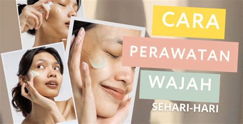 7 Cara Perawatan Wajah Sehari-hari untuk Kulit Glowing Alami (Tanpa Ribet!) 7 Cara Perawatan Wajah Sehari-hari untuk Kulit Glowing Alami (Tanpa Ribet!)
