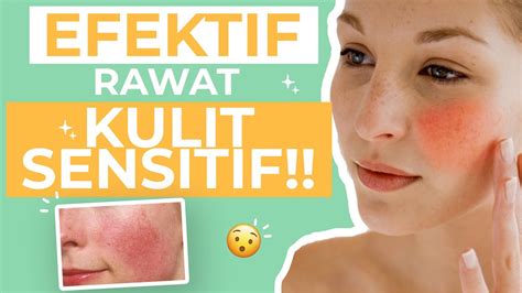 7 Rahasia Kulit Sensitif Bebas Iritasi: Cewek Wajib Tahu! 7 Rahasia Kulit Sensitif Bebas Iritasi: Cewek Wajib Tahu!