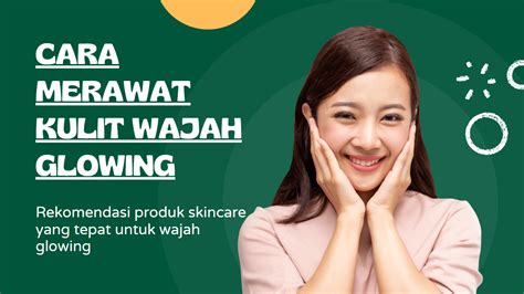 7 Rahasia Perawatan Glowing yang Bisa Kamu Terapkan dalam 14 Hari untuk Mendapatkan Kulit Mempesona! 7 Rahasia Perawatan Glowing yang Bisa Kamu Terapkan dalam 14 Hari untuk Mendapatkan Kulit Mempesona!